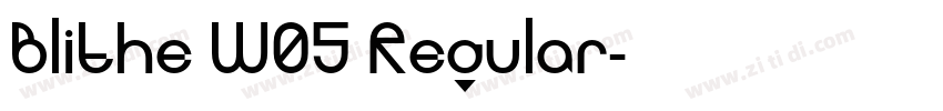 Blithe W05 Regular字体转换 Blithe W05 Regular字体转换